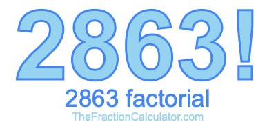 2863 Factorial