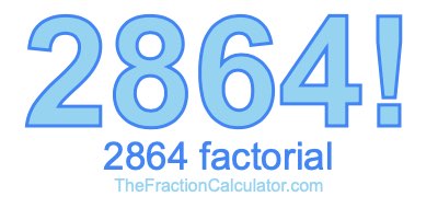 2864 Factorial