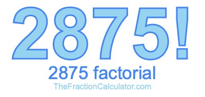 2875 Factorial