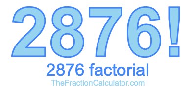 2876 Factorial