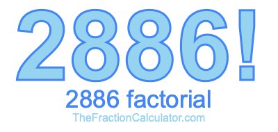 Factorial of 2886 2886 Factorial