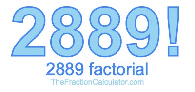 2889 Factorial