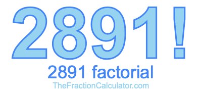 2891 Factorial
