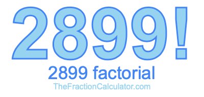 2899 Factorial
