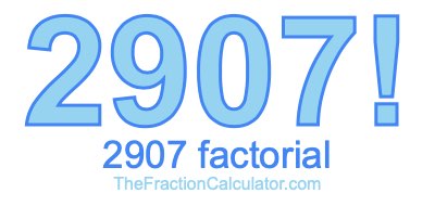 2907 Factorial