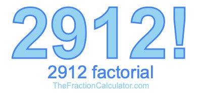 2912 Factorial
