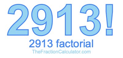 2913 Factorial