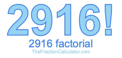 2916 Factorial