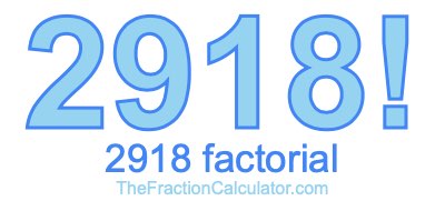 2918 Factorial