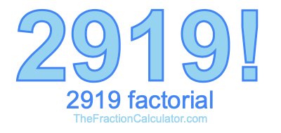 2919 Factorial