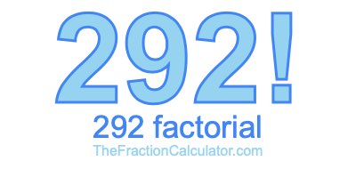 292 Factorial