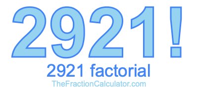 2921 Factorial