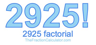 Factorial of 2925 2925 Factorial