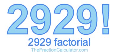 2929 Factorial