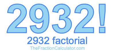 2932 Factorial