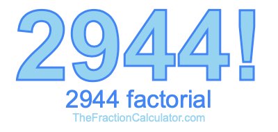 2944 Factorial