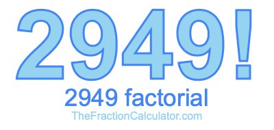 2949 Factorial