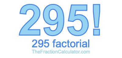 295 Factorial