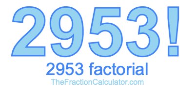 2953 Factorial