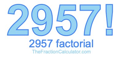 2957 Factorial