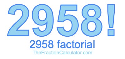 2958 Factorial
