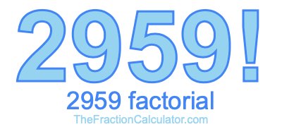 2959 Factorial