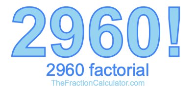 2960 Factorial