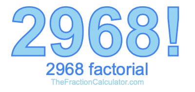 2968 Factorial
