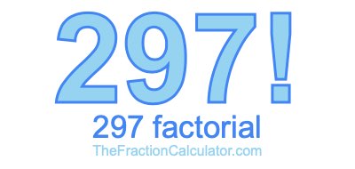 297 Factorial