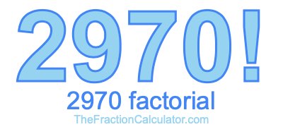 Factorial of 2970 2970 Factorial