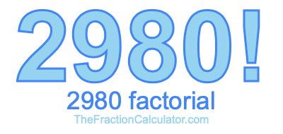 2980 Factorial