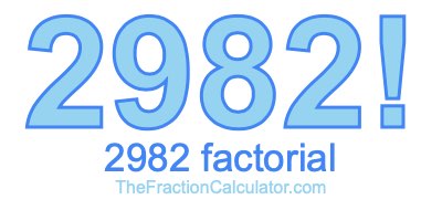 2982 Factorial