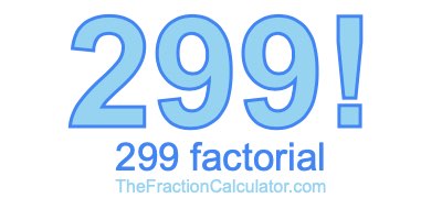299 Factorial