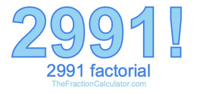 2991 Factorial