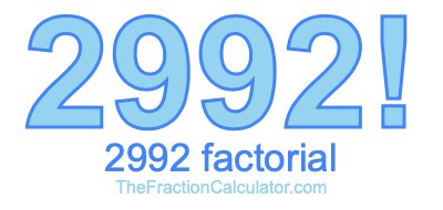2992 Factorial