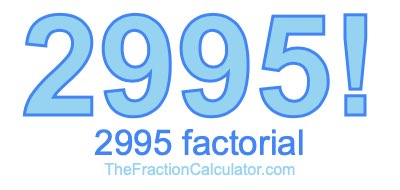 2995 Factorial