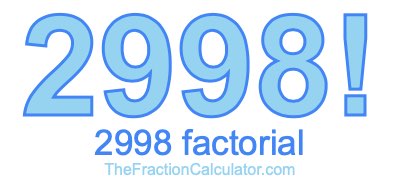 2998 Factorial