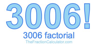 3006 Factorial