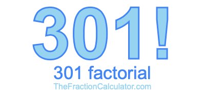 301 Factorial