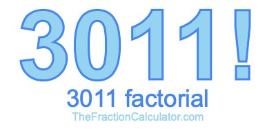 3011 Factorial