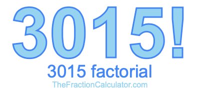 Factorial of 3015 3015 Factorial