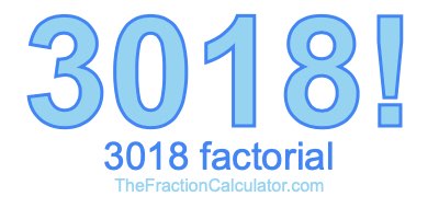 3018 Factorial