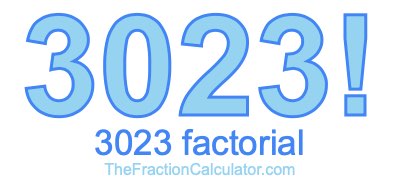 3023 Factorial
