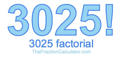 Factorial of 3025 3025 Factorial