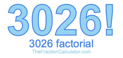 3026 Factorial
