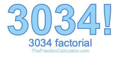 3034 Factorial