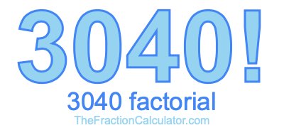 Factorial of 3040 3040 Factorial