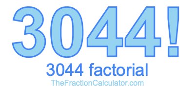 Factorial of 3044 3044 Factorial