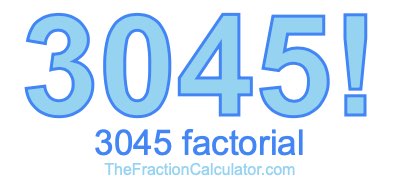 Factorial of 3045 3045 Factorial