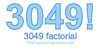 Factorial of 3049 3049 Factorial